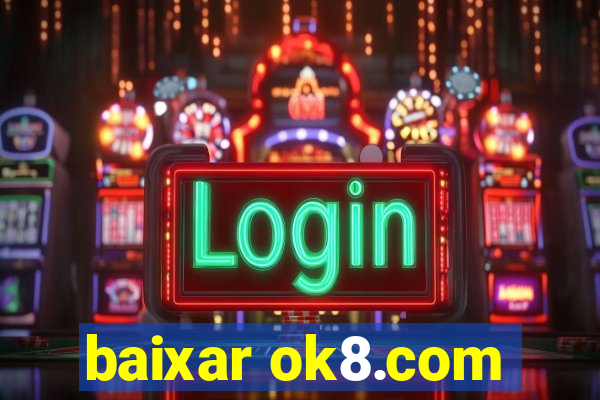 baixar ok8.com