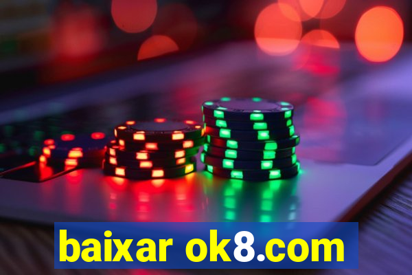 baixar ok8.com