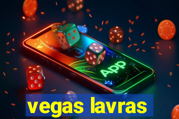 vegas lavras