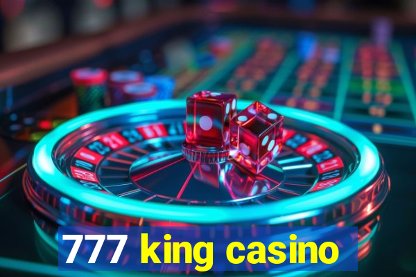 777 king casino