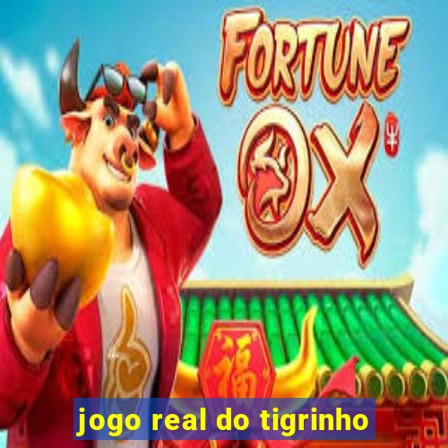 jogo real do tigrinho