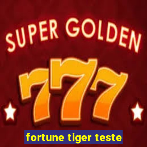 fortune tiger teste