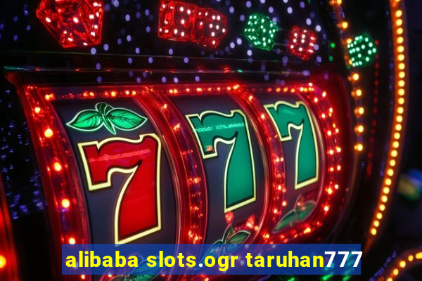 alibaba slots.ogr taruhan777