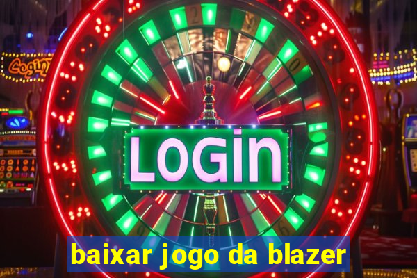 baixar jogo da blazer