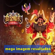 mega imagem resultados