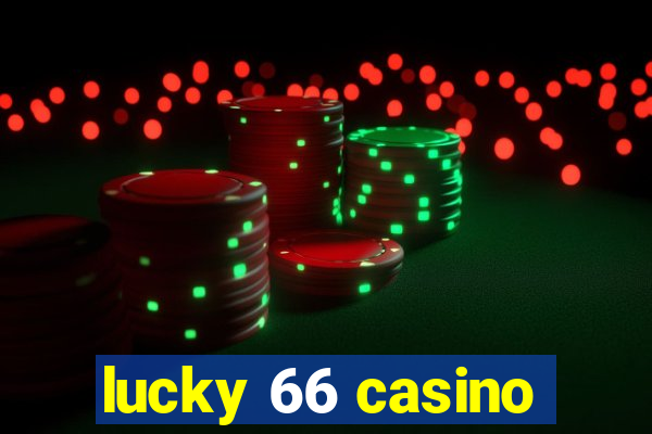 lucky 66 casino