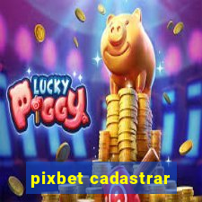 pixbet cadastrar