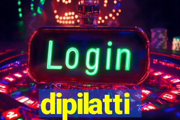 dipilatti