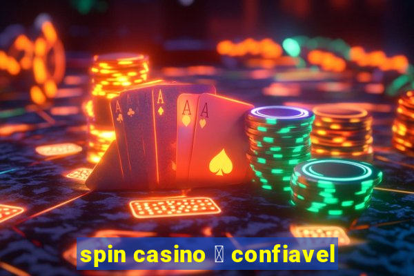 spin casino 茅 confiavel