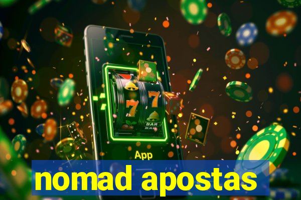 nomad apostas