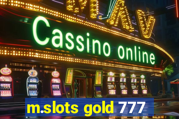 m.slots gold 777