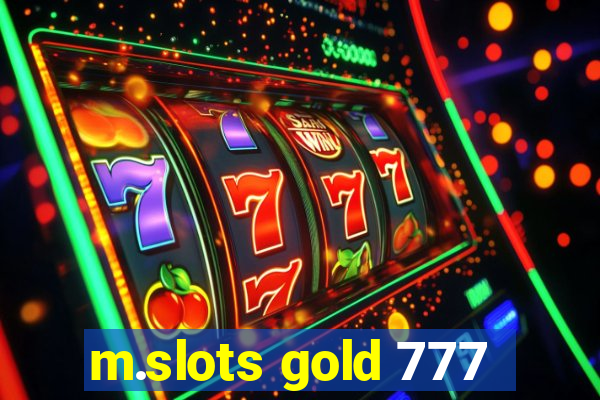 m.slots gold 777