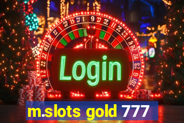 m.slots gold 777