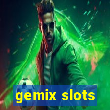 gemix slots