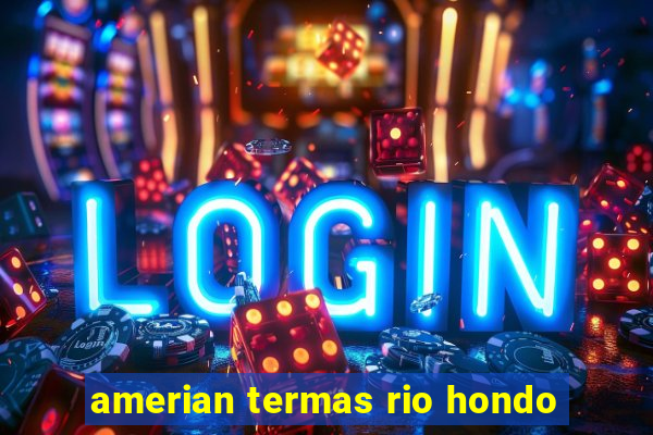 amerian termas rio hondo