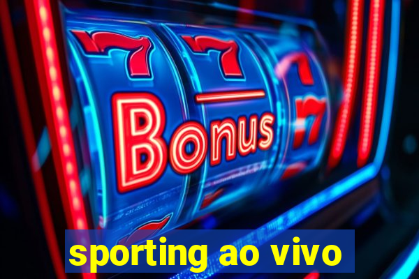 sporting ao vivo