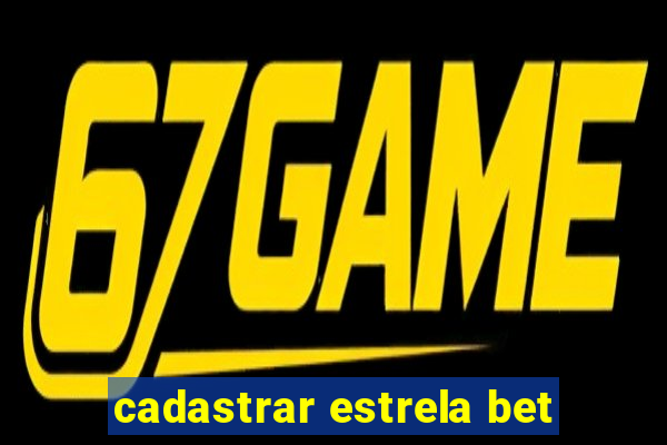 cadastrar estrela bet