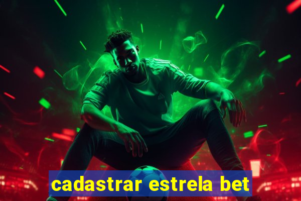 cadastrar estrela bet