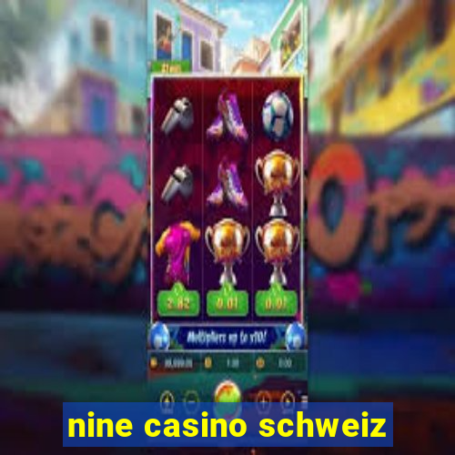 nine casino schweiz