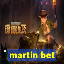 martin bet