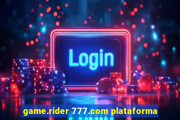 game.rider 777.com plataforma