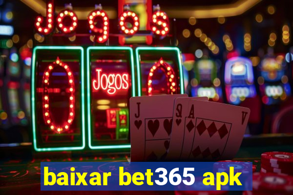 baixar bet365 apk