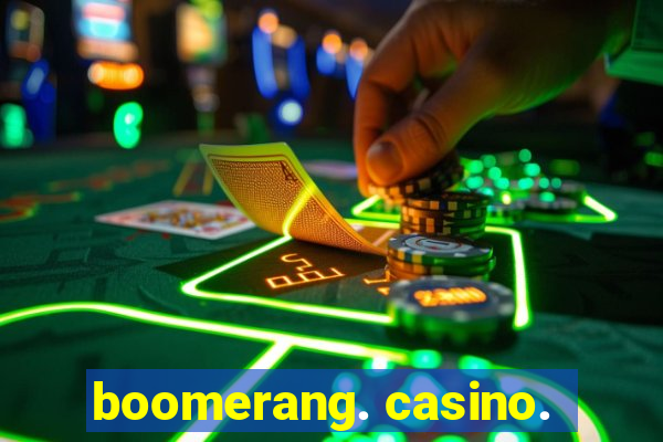 boomerang. casino.