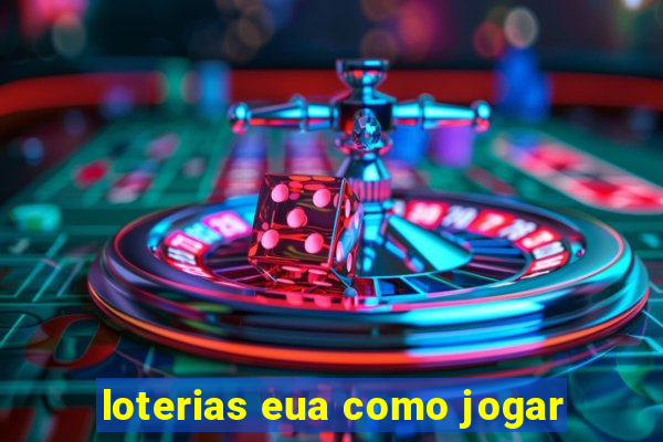 loterias eua como jogar