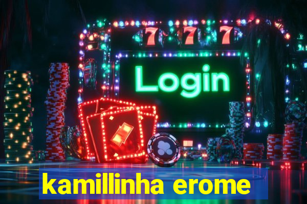 kamillinha erome