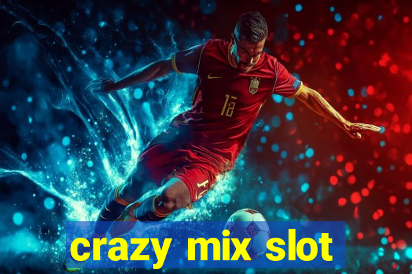 crazy mix slot