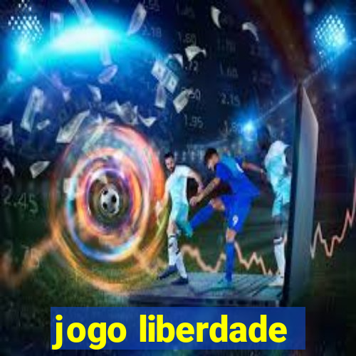 jogo liberdade