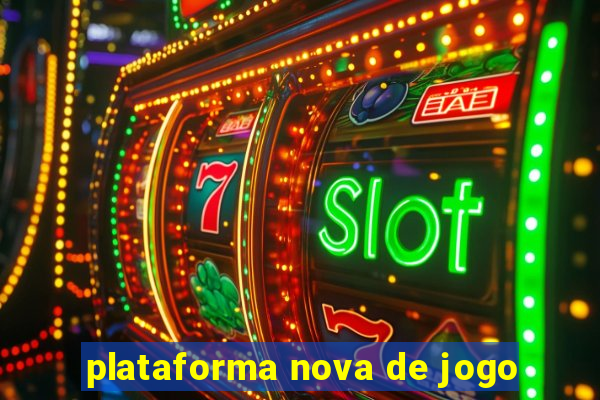 plataforma nova de jogo