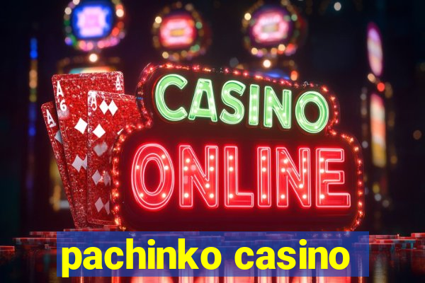 pachinko casino