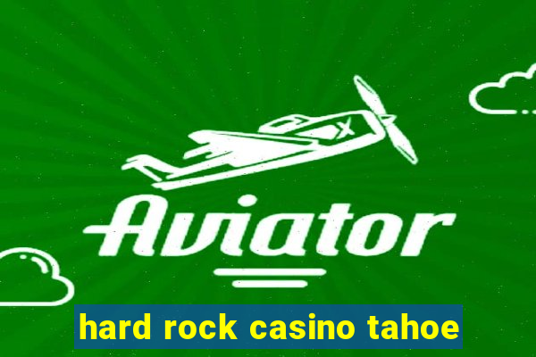 hard rock casino tahoe