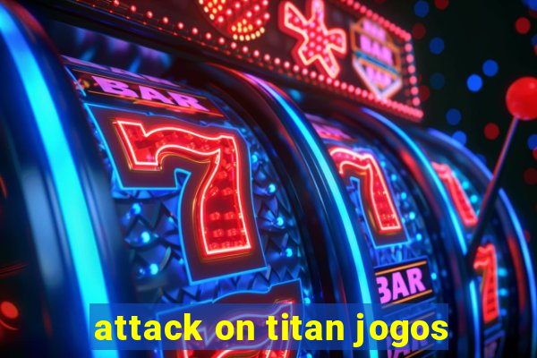 attack on titan jogos