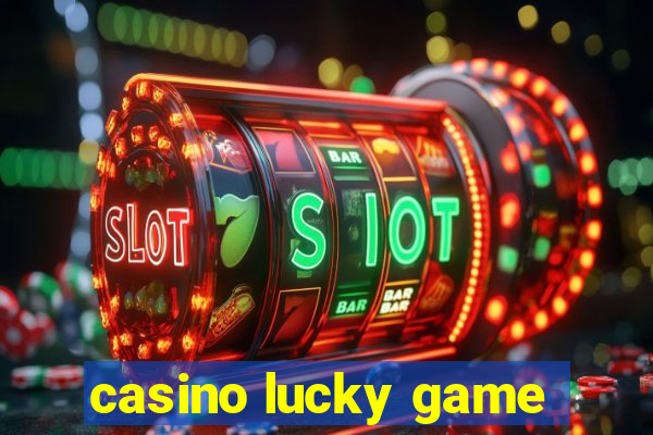 casino lucky game