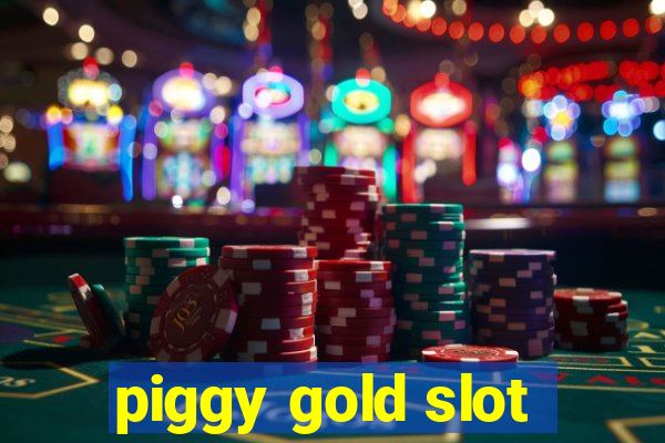 piggy gold slot