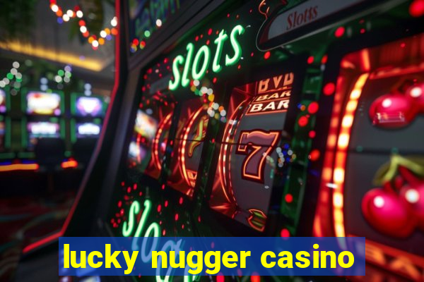 lucky nugger casino