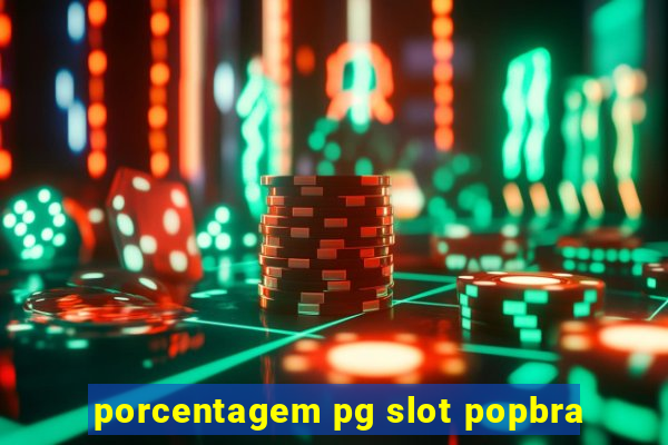 porcentagem pg slot popbra