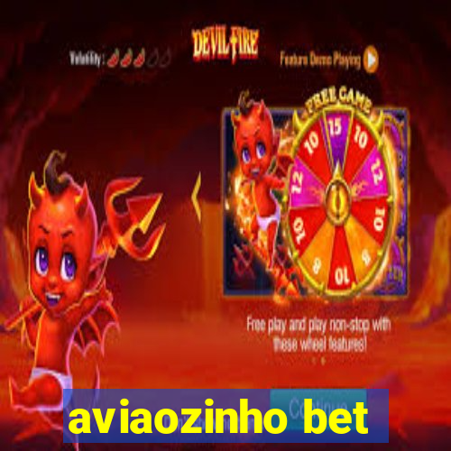 aviaozinho bet