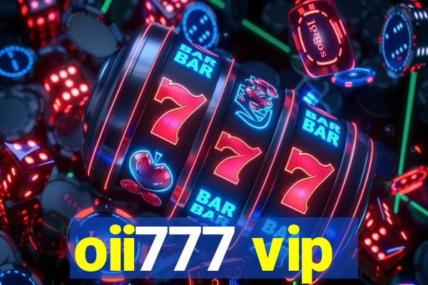 oii777 vip