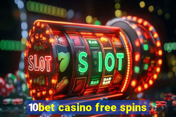 10bet casino free spins