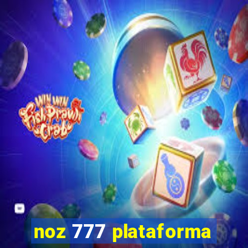 noz 777 plataforma