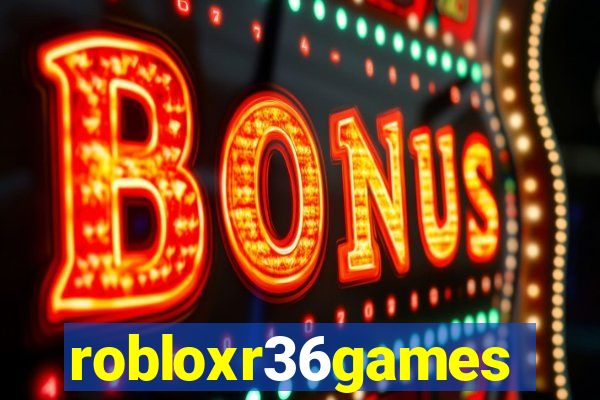 robloxr36games