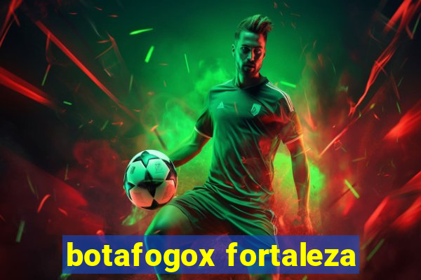 botafogox fortaleza