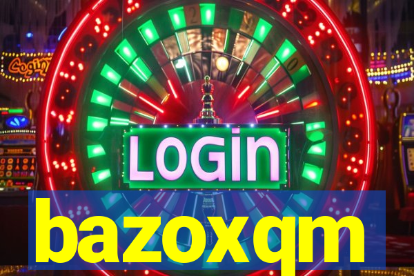 bazoxqm