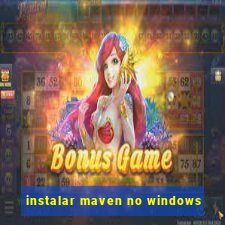 instalar maven no windows