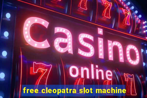 free cleopatra slot machine