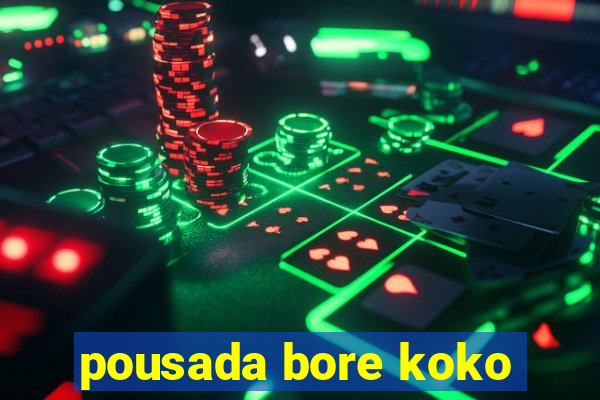 pousada bore koko