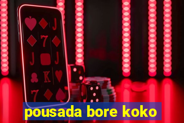 pousada bore koko